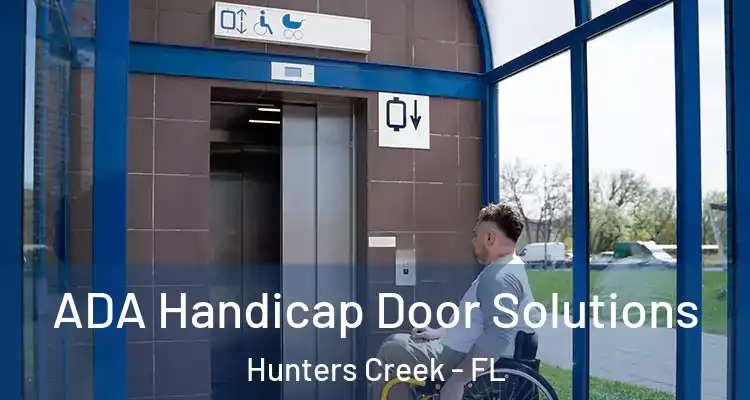  ADA Handicap Door Solutions Hunters Creek - FL