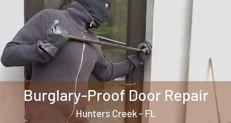  Burglary-Proof Door Repair Hunters Creek - FL