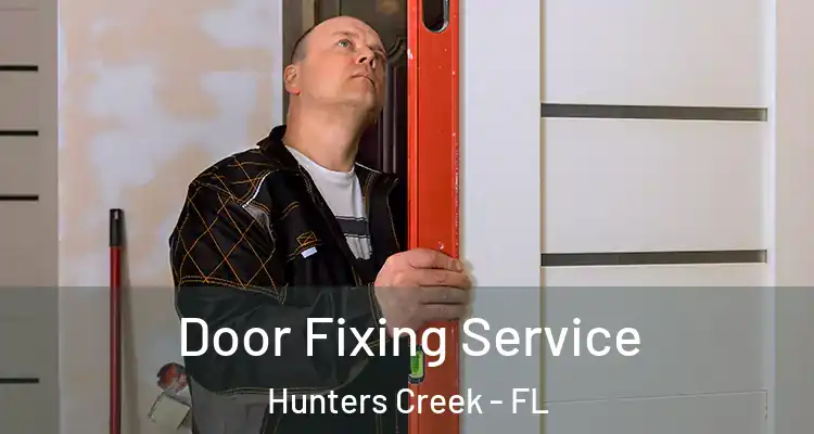  Door Fixing Service Hunters Creek - FL