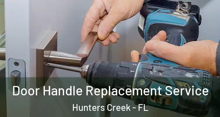  Door Handle Replacement Service Hunters Creek - FL