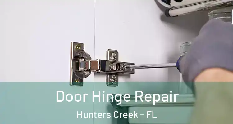  Door Hinge Repair Hunters Creek - FL
