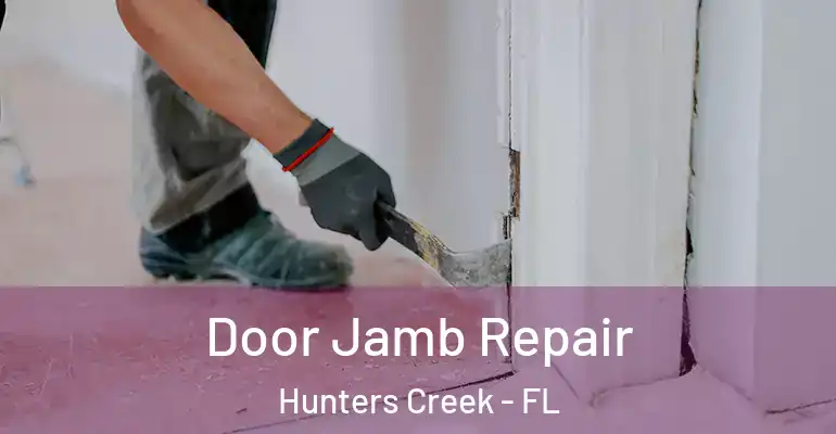  Door Jamb Repair Hunters Creek - FL