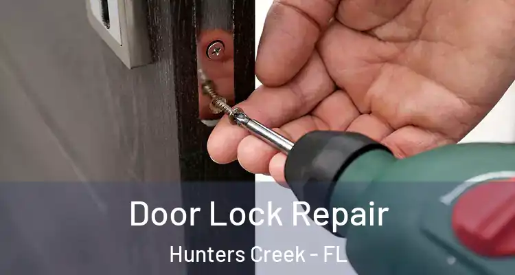  Door Lock Repair Hunters Creek - FL