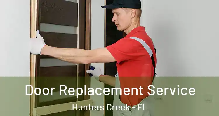  Door Replacement Service Hunters Creek - FL