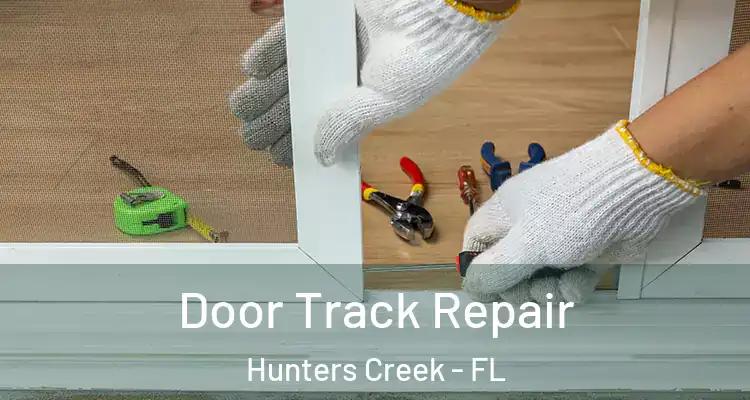  Door Track Repair Hunters Creek - FL