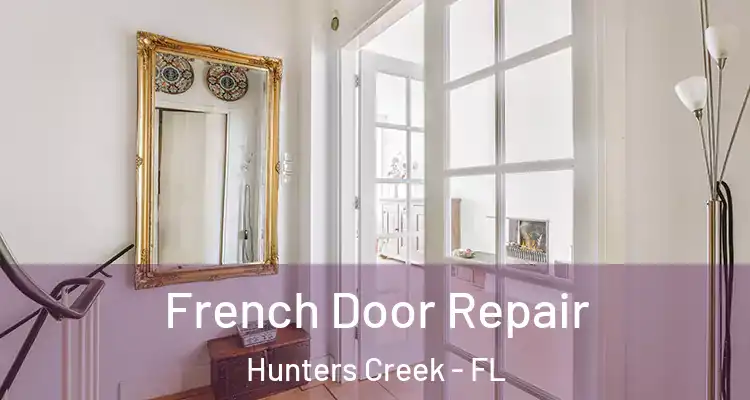  French Door Repair Hunters Creek - FL