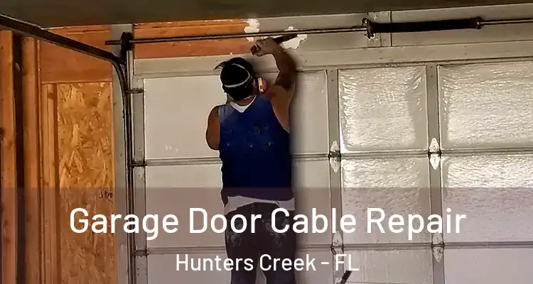  Garage Door Cable Repair Hunters Creek - FL
