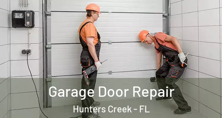  Garage Door Repair Hunters Creek - FL