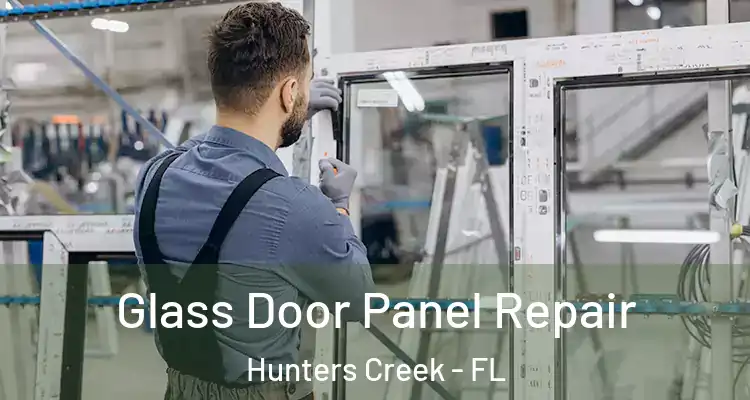  Glass Door Panel Repair Hunters Creek - FL