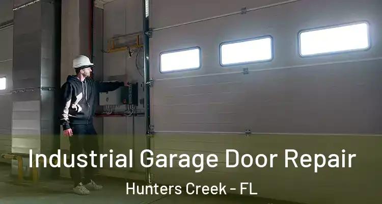  Industrial Garage Door Repair Hunters Creek - FL
