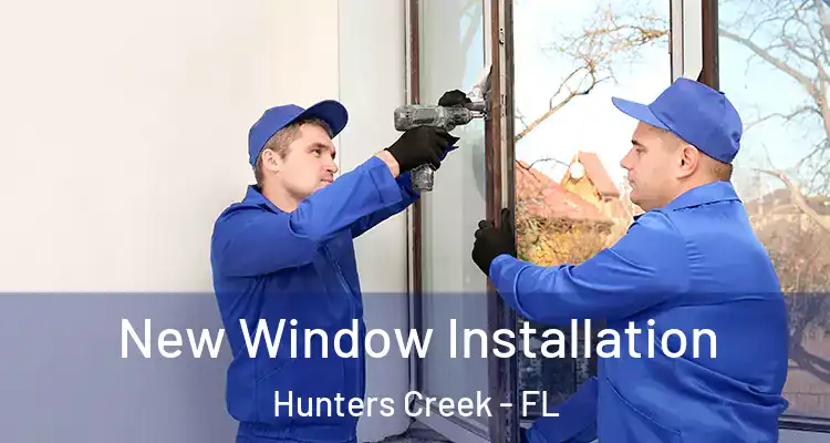  New Window Installation Hunters Creek - FL