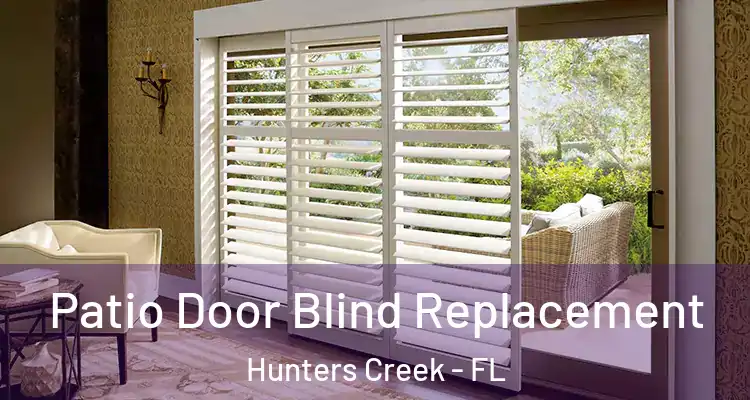  Patio Door Blind Replacement Hunters Creek - FL