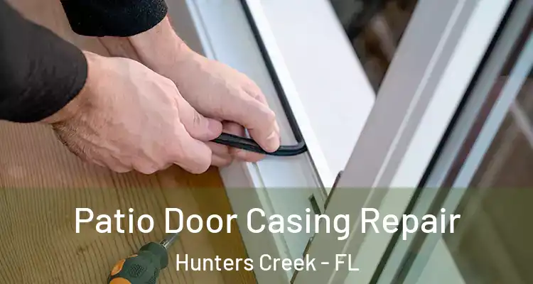 Patio Door Casing Repair Hunters Creek - FL