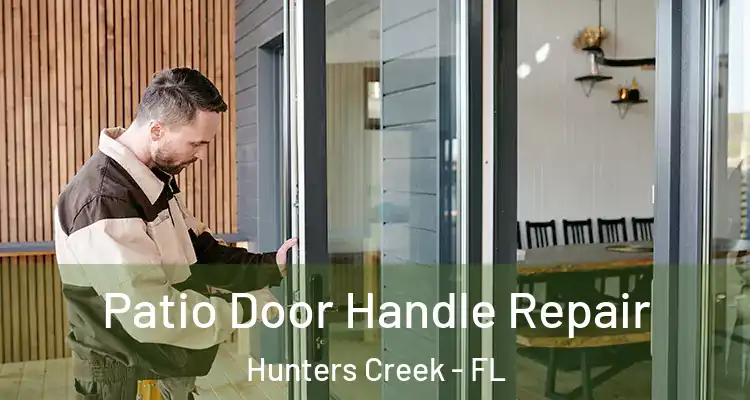  Patio Door Handle Repair Hunters Creek - FL