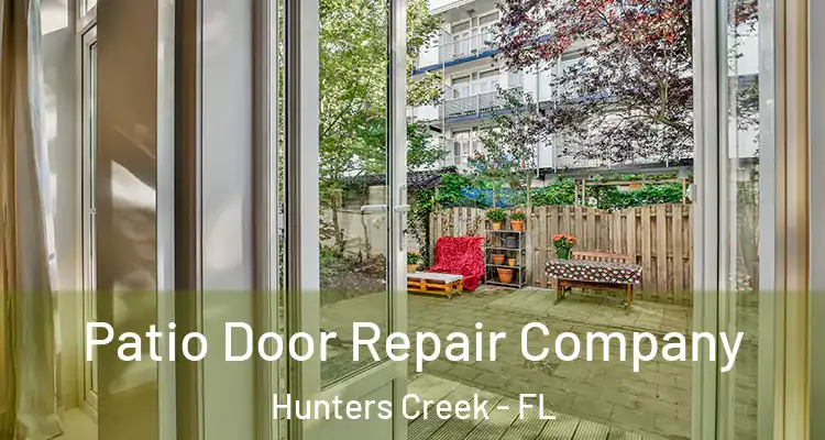  Patio Door Repair Company Hunters Creek - FL