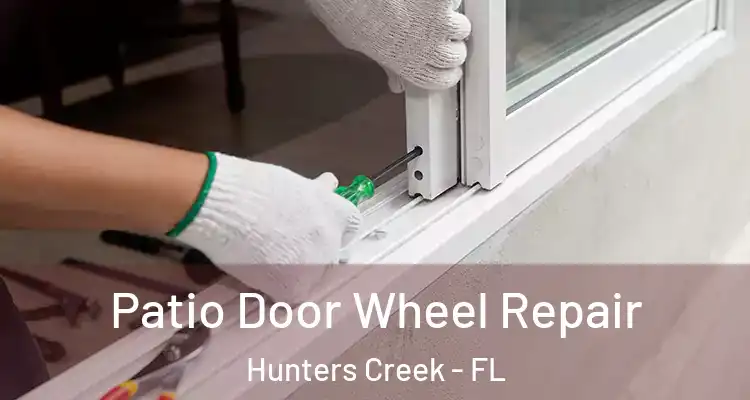  Patio Door Wheel Repair Hunters Creek - FL