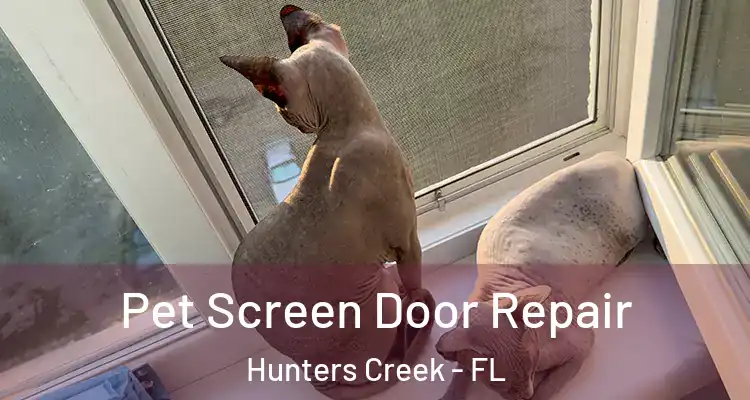  Pet Screen Door Repair Hunters Creek - FL