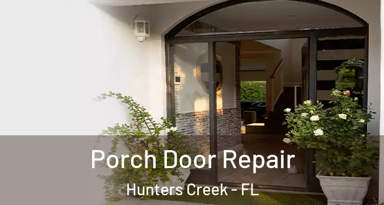  Porch Door Repair Hunters Creek - FL
