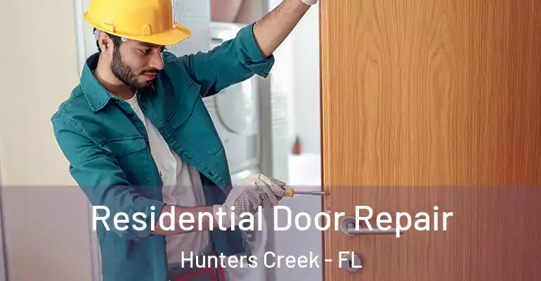  Residential Door Repair Hunters Creek - FL