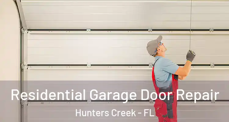  Residential Garage Door Repair Hunters Creek - FL