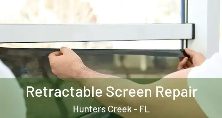  Retractable Screen Repair Hunters Creek - FL