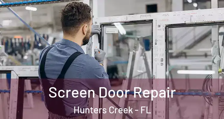  Screen Door Repair Hunters Creek - FL