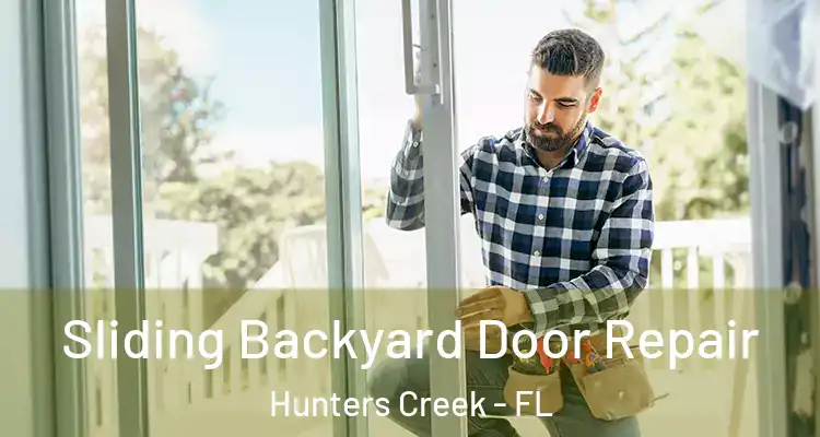  Sliding Backyard Door Repair Hunters Creek - FL