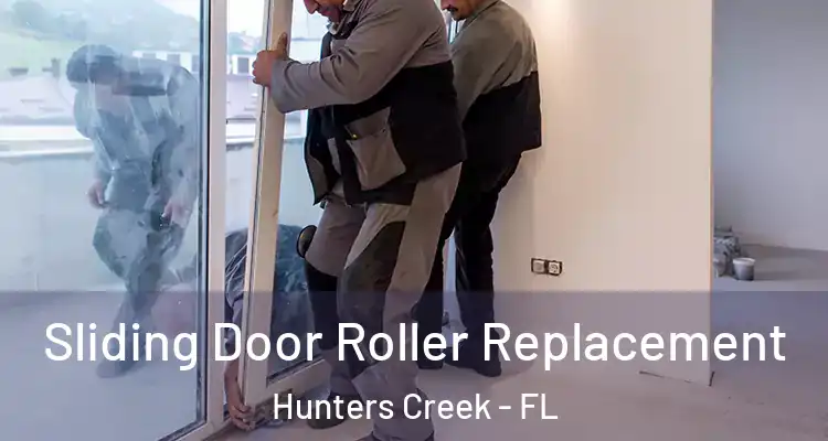  Sliding Door Roller Replacement Hunters Creek - FL