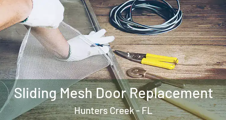  Sliding Mesh Door Replacement Hunters Creek - FL