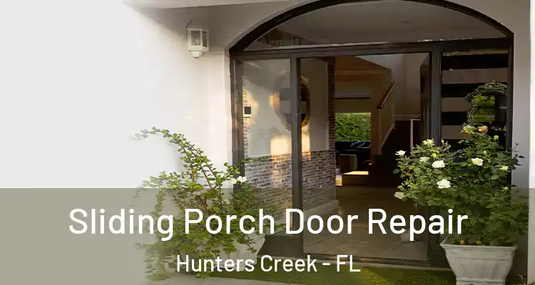 Sliding Porch Door Repair Hunters Creek - FL