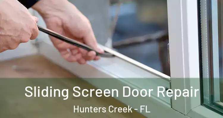  Sliding Screen Door Repair Hunters Creek - FL