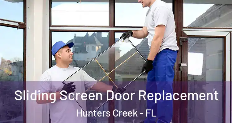  Sliding Screen Door Replacement Hunters Creek - FL